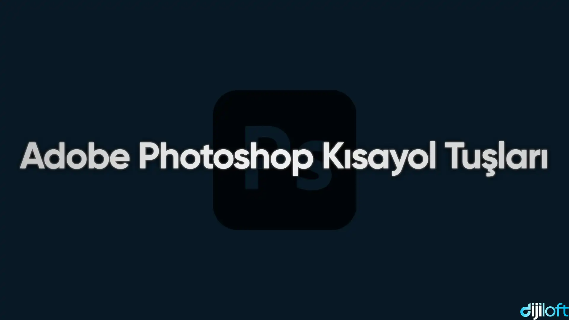 Adobe Photoshop Kısayol Tuşları 1 Adobe Photoshop Kısayol Tuşları